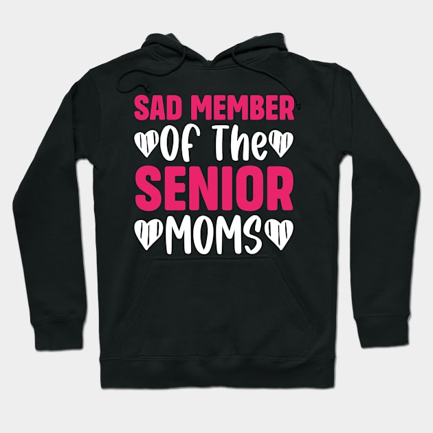 Sad Member Of The Senior Moms Hoodie by TheDesignDepot